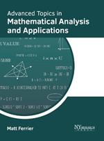 Advanced Topics in Mathematical Analysis and Applications