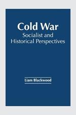 Cold War: Socialist and Historical Perspectives