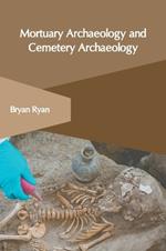 Mortuary Archaeology and Cemetery Archaeology