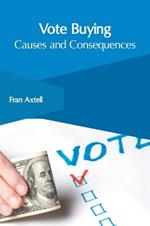 Vote Buying: Causes and Consequences