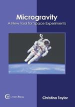 Microgravity: A New Tool for Space Experiments