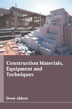 Construction Materials, Equipment and Techniques