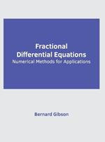 Fractional Differential Equations: Numerical Methods for Applications