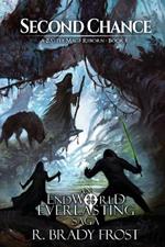 Second Chance - A Battle Mage Reborn (Book 1): An EndWorld Everlasting Saga