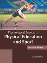 Psychological Aspects of Physical Education and Sport