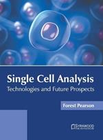 Single Cell Analysis: Technologies and Future Prospects