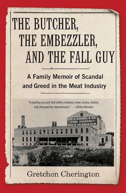 The Butcher, the Embezzler, and the Fall Guy