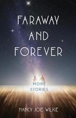 Faraway and Forever: More Stories