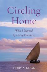 Circling Home: What I Learned from Living Elsewhere