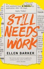 Still Needs Work: A Novel