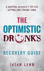 The Optimistic Drunk's Recovery Guide