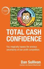 Total Cash Confidence: You magically bypass the anxious uncertainty of low-profit competition.