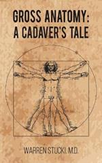 Gross Anatomy: A Cadaver's Tale