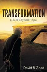 Transformation: Never Beyond Hope