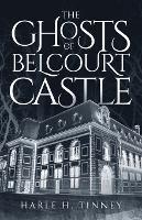 The Ghosts Of Belcourt Castle