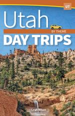 Utah Day Trips by Theme