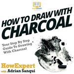 How To Draw With Charcoal