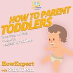 How To Parent Toddlers