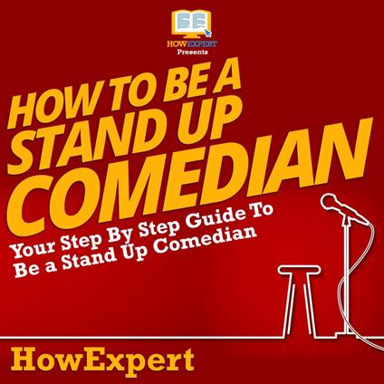 How To Be A Stand Up Comedian