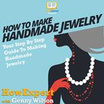 How To Make Handmade Jewelry