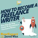 How To Become A Freelance Writer