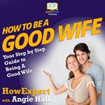 How To Be a Good Wife