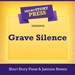 Short Story Press Presents Grave Silence