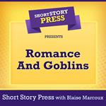 Short Story Press Presents Romance And Goblins