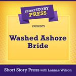 Short Story Press Presents Washed Ashore Bride