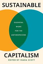 Sustainable Capitalism: Essential Work for the Anthropocene