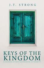 Keys of the Kingdom: Kingdom Access & Kingdom Authority