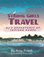 Strong Girls Travel: AJ's Adventures at Indiana Dunes