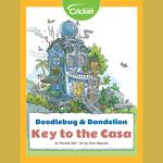 Doodlebug & Dandelion: Key to the Casa