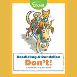Doodlebug & Dandelion: Don't