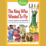 King Who Wanted to Fly, The
