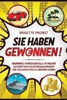 Sie haben gewonnen!: Gewinnspiel-Expertin enthullt, mit welchen cleveren Tricks Sie bei Preisausschreiben und Verlosungen richtig abraumen koennen