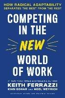 Competing in the New World of Work: How Radical Adaptability Separates the Best from the Rest