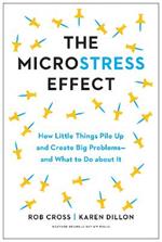 The Microstress Effect: How Small Things Create Big Problems-and What You Can Do about It