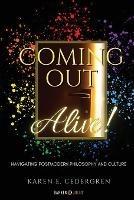 Coming Out Alive!: Navigating Postmodern Philosophy and Culture