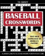 Baseball Crosswords: Test Your Knowledge of America's Pastime, All Baseball-Related Clues and Answers