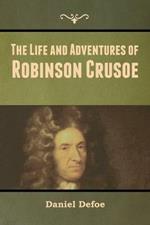 The Life and Adventures of Robinson Crusoe