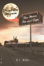 Prairie Moon: Blue Moon Bar and Cafe