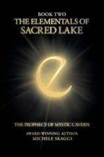 The Elementals of Sacred Lake: Book Two: The Prophecy of Mystic Cavern