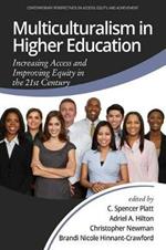 Multiculturalism in Higher Education: Increasing Access and Improving Equity in the 21st Century