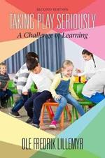 Taking Play Seriously: A Challenge of Learning