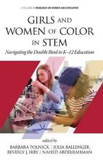 Girls and Women of Color In STEM: Navigating the Double Bind in K-12 Education