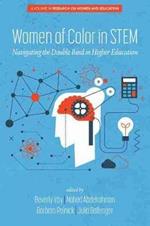 Women of Color In STEM: Navigating the Double Bind in Higher Education