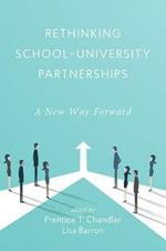 Rethinking School-University Partnerships: A New Way Forward