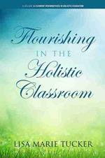 Flourishing in the Holistic Classroom