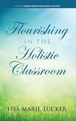 Flourishing in the Holistic Classroom